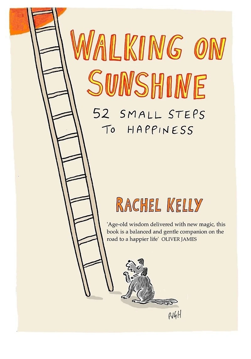 Walking on Sunshine: 52 Small Steps to Happiness