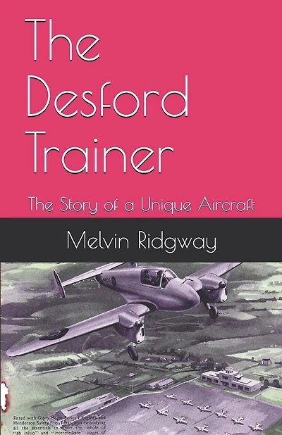 The Desford Trainer: The Story of a Unique Aircraft