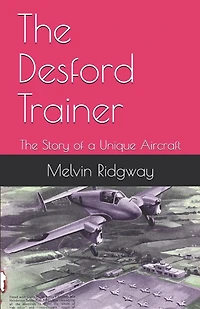The Desford Trainer: The Story of a Unique Aircraft