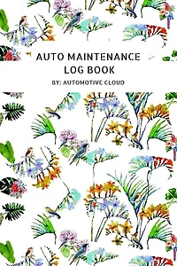 Auto Maintenance Log Book: Car Maintenance, Repairs & Maintenance, Monthly Maintenance/safety Check, Vehicle Maintenance Log B