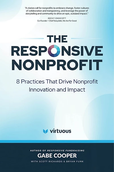The Responsive Nonprofit: 8 Practices that Drive Nonprofit Innovation and Impact