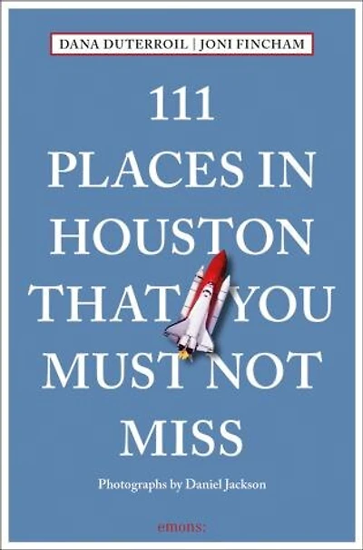 111 Places Houston That You Must Not Miss