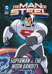 the Man of Steel: Superman vs. Moon Bandits