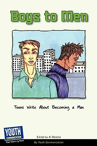 Boys to Men: Teens Write about Becoming a Man