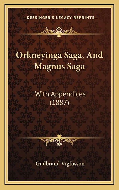 Orkneyinga Saga, And Magnus Saga: With Appendices (1887)