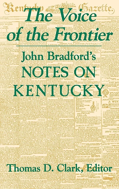 The Voice Of Frontier: John Bradford's Notes On Kentucky