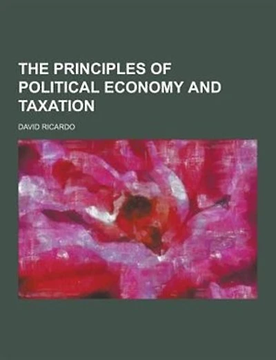 The Principles of Political Economy and Taxation