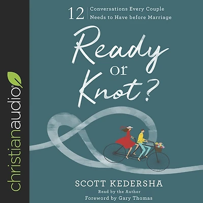 Ready or Knot?: 12 Conversations Every Couple Needs to Have before Marriage