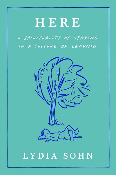 Here: a Spirituality of Staying Culture Leaving