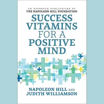 Success Vitamins for a Positive Mind: Over 700 Mind Conditioners