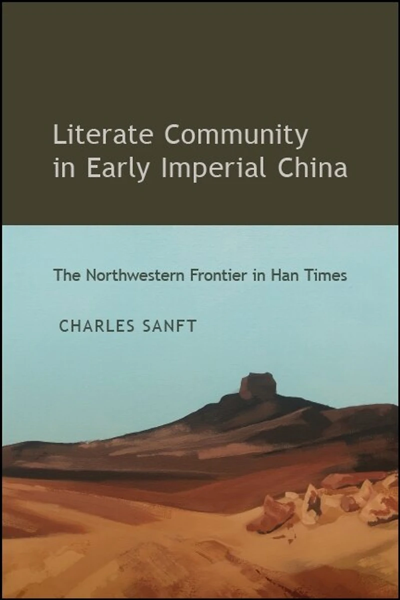 Literate Community Early Imperial China: The Northwestern Frontier Han Times