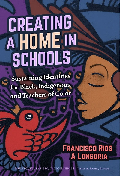 Creating a Home Schools: Sustaining Identities for Black, Indigenous, and Teachers of Color