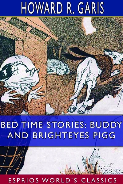 Bed Time Stories: Buddy And Brighteyes Pigg (esprios Classics)