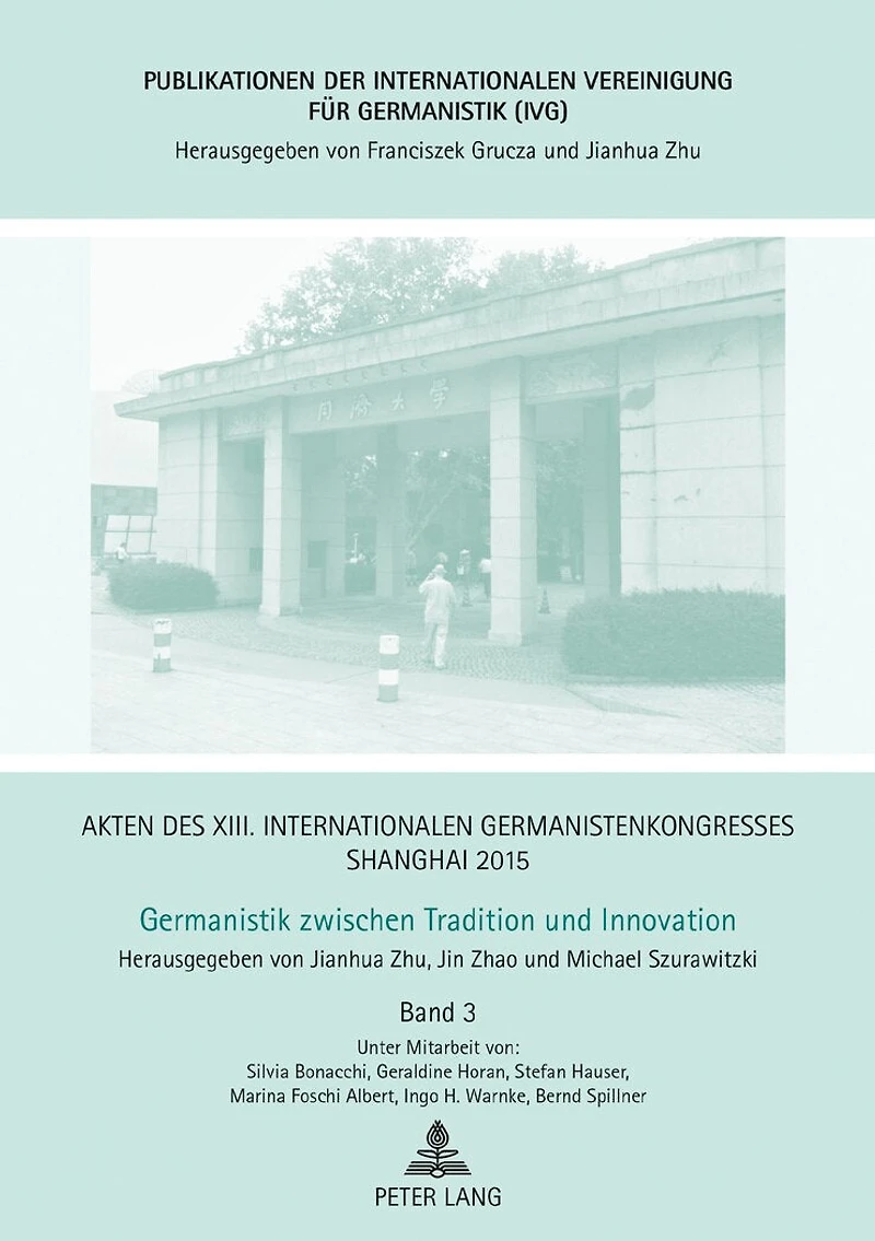 Akten des XIII. Internationalen Germanistenkongresses Shanghai 2015 – Germanistik zwischen Tradition und Innovation: Band 3