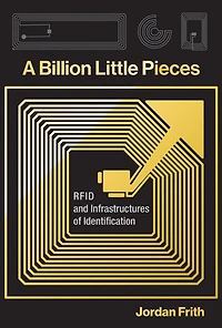 A Billion Little Pieces: RFID and Infrastructures of Identification