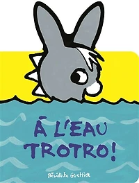 A l'eau, Trotro !