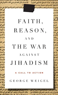 Faith, Reason, and the War Against Jihadism