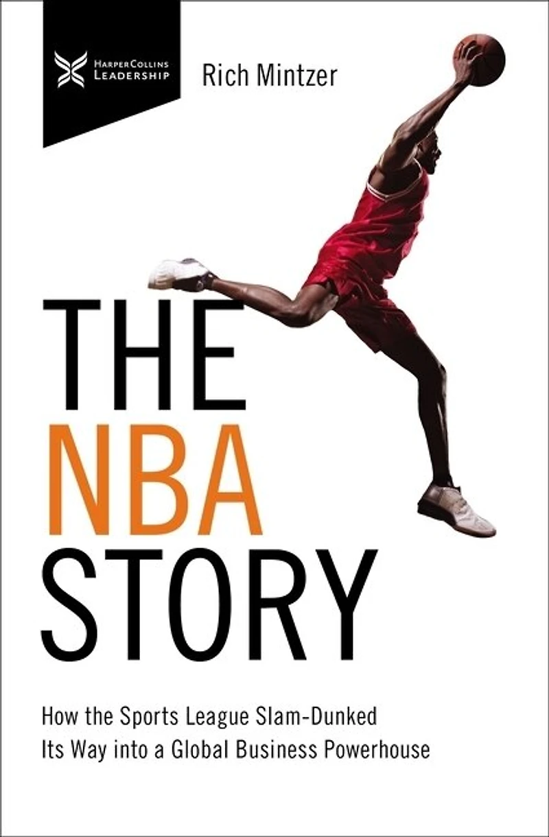 the NBA Story: How Sports League Slam-Dunked Its Way into a Global Business Powerhouse