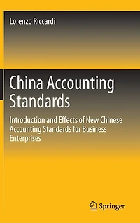 China Accounting Standards: Introduction And Effects Of New Chinese Standards For Business Enterprises