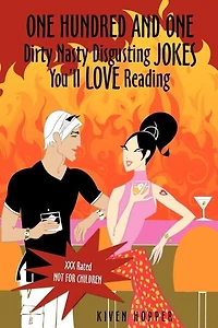 One Hundred and Dirty Nasty Disgusting Jokes You'll Love Reading