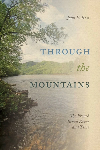 Through The Mountains: French Broad River and Time