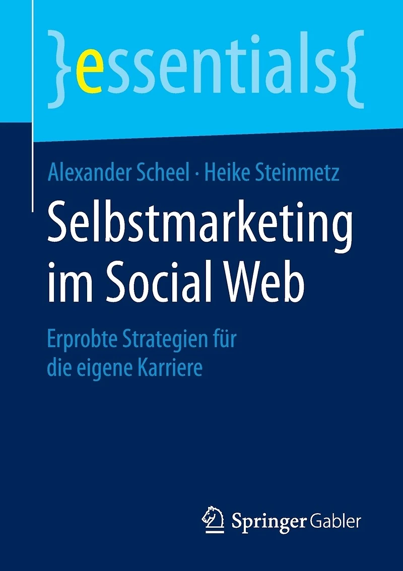 Selbstmarketing Im Social Web: Erprobte Strategien Für Die Eigene Karriere