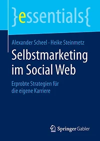 Selbstmarketing Im Social Web: Erprobte Strategien Für Die Eigene Karriere