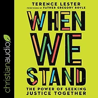 When We Stand: The Power Of Seeking Justice Together
