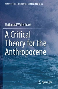 A Critical Theory for the Anthropocene