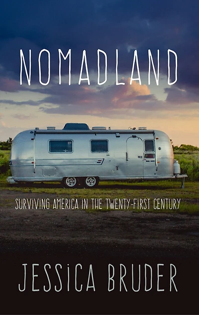 Nomadland: Surviving America In The Twenty-first Century