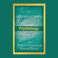 A Skeptic's Guide to Psychology Lib/E
