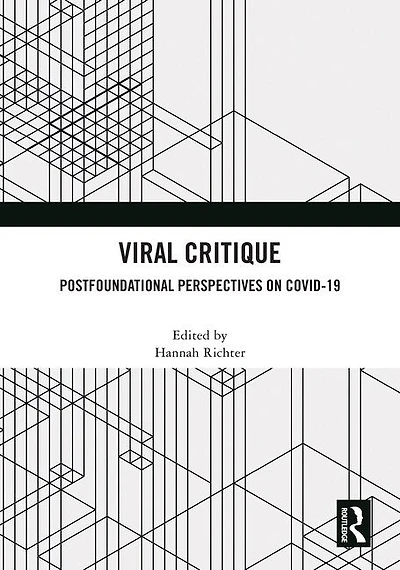 Viral Critique: Postfoundational Perspectives on COVID-19