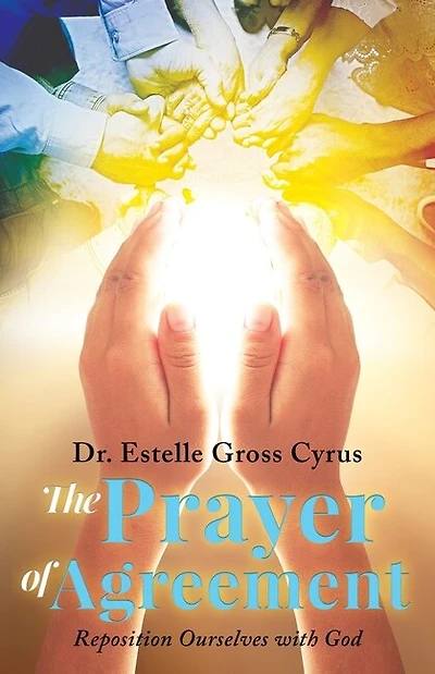 The Prayer of Agreement: Reposition Ourselves with God
