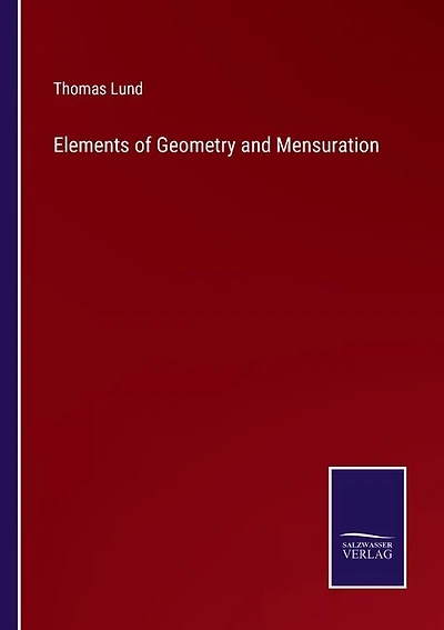Elements of Geometry and Mensuration
