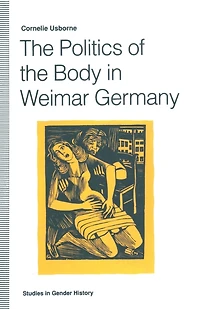 the Politics of Body Weimar Germany: Women's Reproductive Rights and Duties