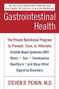 Gastrointestinal Health Third Edition: The Proven Nutritional Program to Prevent, Cure, or Alleviate Irritable Bowel Syndrome (IBS), Ulcers, Gas, Constipation, Heartburn, and Many Other Digestive Disorders