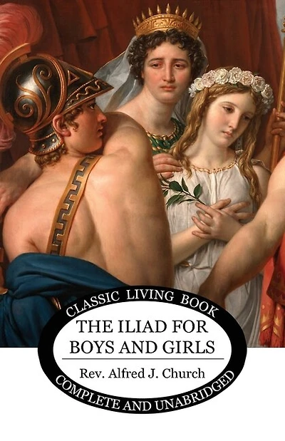 The Iliad For Boys And Girls