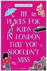 111 Places for Kids in London That You Shouldn't Miss