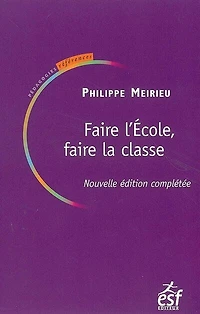 faire l'école, la classe: démocratie et pédagogie