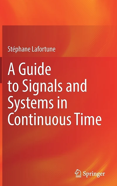 A Guide to Signals and Systems Continuous Time