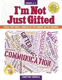 I'm Not Just Gifted: Social-Emotional Curriculum for Guiding Gifted Children (Grades 4-7)