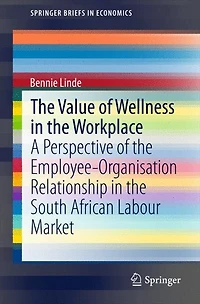 the Value of Wellness Workplace: A Perspective Employee-Organisation Relationship South African Labour Market