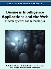 Business Intelligence Applications and the Web: Models, Systens and Technologies
