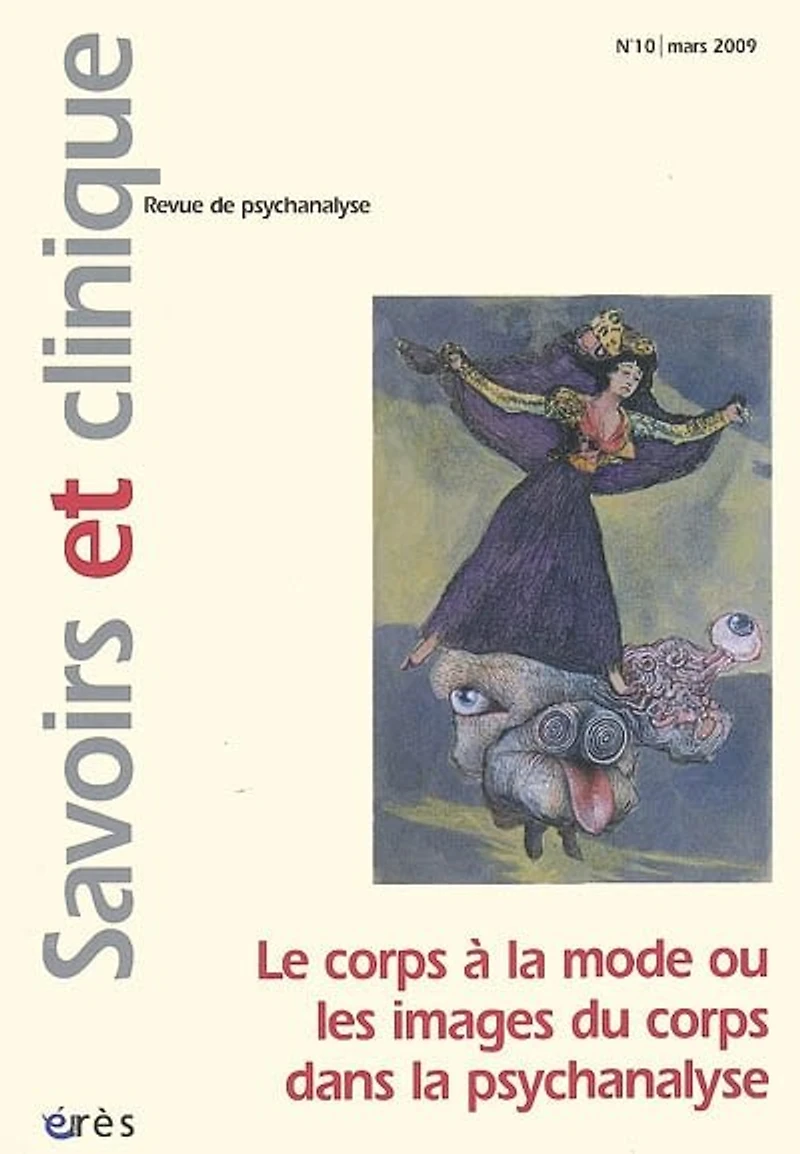 Savoirs et clinique, n°10. Le corps à la mode ou Les images du corps dans la psychanalyse