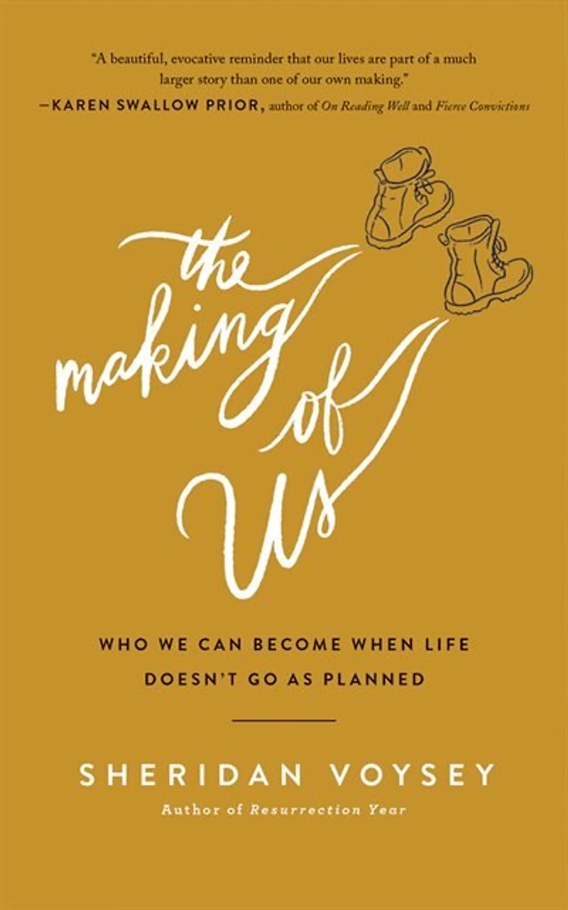 The Making Of Us: Who We Can Become When Life Doesn't Go As Planned