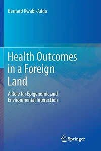Health Outcomes A Foreign Land: Role For Epigenomic And Environmental Interaction