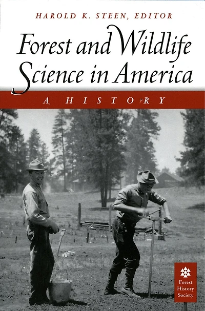 Forest and Wildlife Science in America: A History