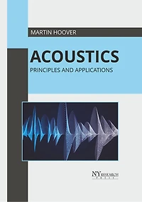 Acoustics: Principles And Applications