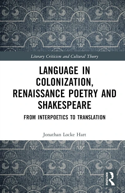 Language Colonization, Renaissance Poetry and Shakespeare: From Interpoetics to Translation