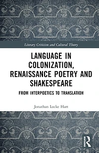 Language Colonization, Renaissance Poetry and Shakespeare: From Interpoetics to Translation